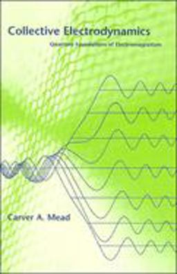Collective Electrodynamics Quantum Foundations of Electromagnetism  9780262632607 Front Cover