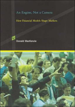 Engine, Not a Camera How Financial Models Shape Markets  9780262633673 Front Cover