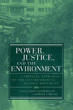 Power, Justice, and the Environment A Critical Appraisal of the Environmental Justice Movement  9780262661935 Front Cover