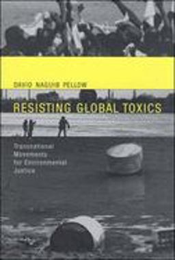 Resisting Global Toxics Transnational Movements for Environmental Justice  9780262662017 Front Cover