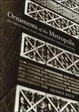 Ornaments of the Metropolis Siegfried Kracauer and Modern Urban Culture  9780262681636 Front Cover
