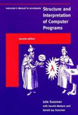 Instructor's Manual T/a Structure and Interpretation of Computer Programs, Second Edition 2nd 9780262692205 Front Cover