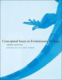 Conceptual Issues in Evolutionary Biology, Third Edition 3rd 9780262693387 Front Cover