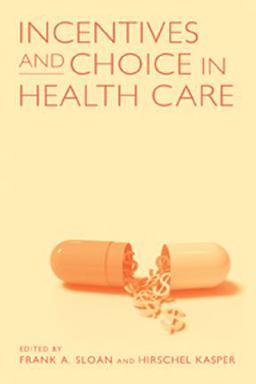 Incentives and Choice in Health Care  9780262693653 Front Cover