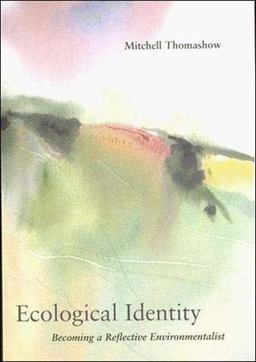 Ecological Identity Becoming a Reflective Environmentalist  9780262700634 Front Cover