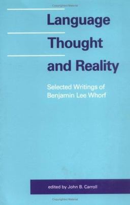 Language, Thought, and Reality Selected Writings of Benjamin Lee Whorf  9780262730068 Front Cover