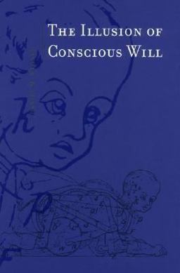 Illusion of Conscious Will  9780262731621 Front Cover