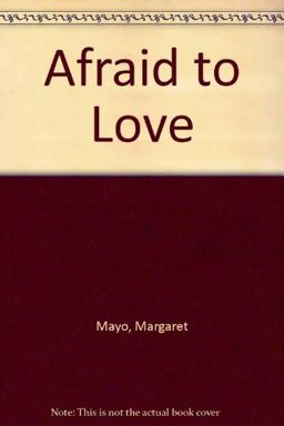 Afraid to Love