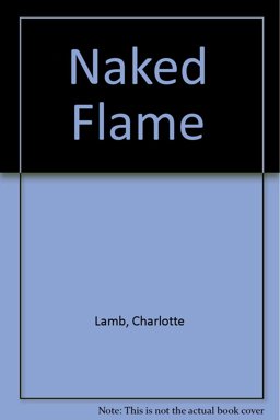 A Naked Flame A Naked Flame