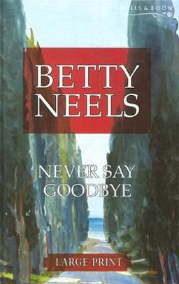 Never Say Goodbye Never Say Goodbye