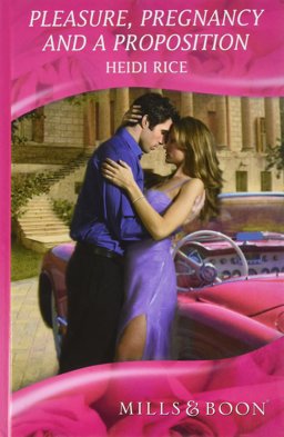 Pleasure, Pregnancy and a Proposition  9780263210255 Front Cover