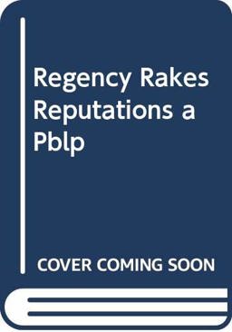 Regency Rakes and Reputations: a Rake by Midnight Regency Rakes and Reputations: a Rake by Midnight