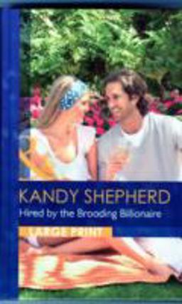 Hired by the Brooding Billionaire