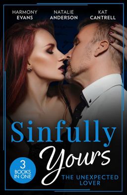 Sinfully Yours: the Unexpected Lover - 3 Books In 1