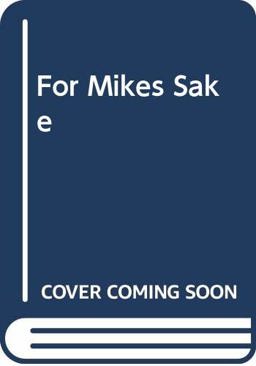 For Mike's Sake