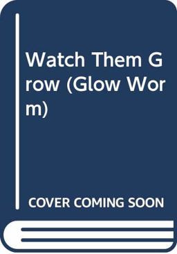 Watch Them Grow