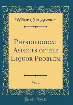 Physiological Aspects of the Liquor Problem, Vol. 2 (Classic Reprint)