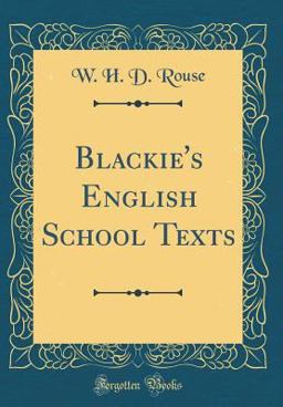 Blackie's English School Texts (Classic Reprint)