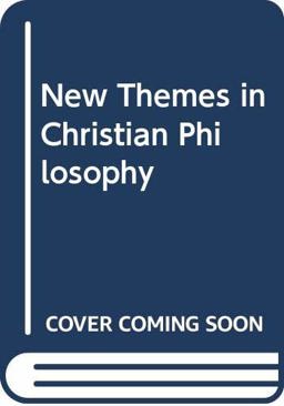 New Themes in Christian Philosophy