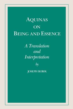 Aquinas on Being and Essence A Translation and Interpretation  9780268006174 Front Cover