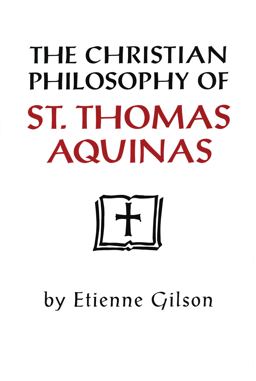 Christian Philosophy of St. Thomas Aquinas  9780268008017 Front Cover