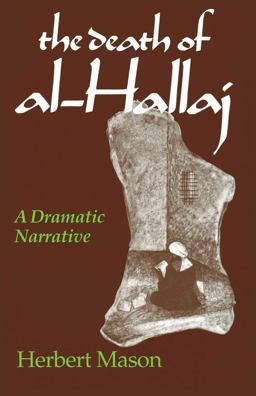 Death of Al-Hallaj A Dramatic Narrative  9780268008437 Front Cover