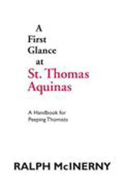 First Glance at St. Thomas Aquinas A Handbook for Peeping Thomists  9780268009755 Front Cover