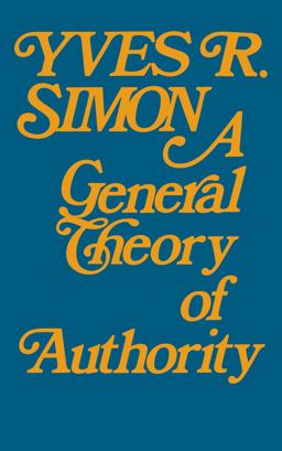 General Theory of Authority  9780268010041 Front Cover