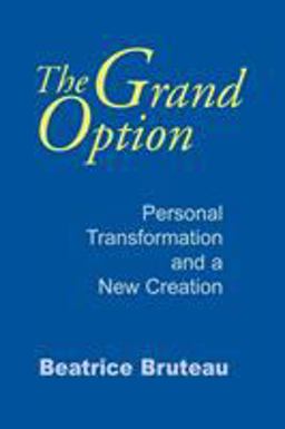 Grand Option Personal Transformation and a New Creation  9780268010423 Front Cover