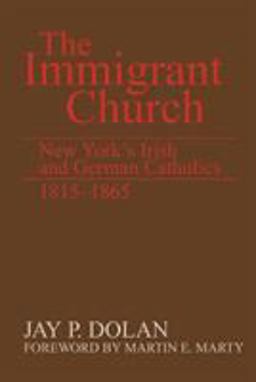 Immigrant Church New York's Irish and German Catholics, 1815-1865  9780268011512 Front Cover