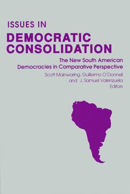 Issues in Democratic Consolidation The New South American Democracies in Comparative Perspective  9780268012113 Front Cover