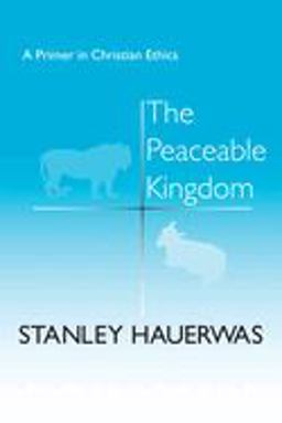 Peaceable Kingdom A Primer in Christian Ethics  9780268015541 Front Cover