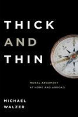 Thick and Thin Moral Argument at Home and Abroad  9780268018979 Front Cover