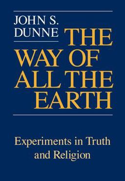 Way of All the Earth Experiments in Truth and Religion  9780268019280 Front Cover
