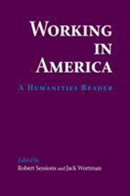Working in America A Humanities Reader  9780268019488 Front Cover