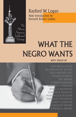 What the Negro Wants  9780268019648 Front Cover