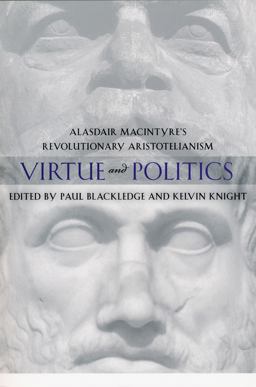 Virtue and Politics Alasdair MacIntyre's Revolutionary Aristotelianism  9780268022259 Front Cover