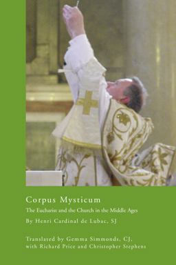 Corpus Mysticum The Eucharist and the Church in the Middle Ages  9780268025939 Front Cover