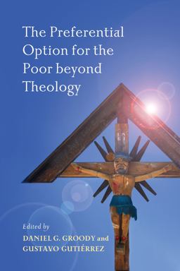 Preferential Option for the Poor Beyond Theology  9780268029869 Front Cover