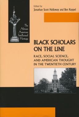 Black Scholars on the Line Race, Social Science, and American Thought in the Twentieth Century  9780268030803 Front Cover