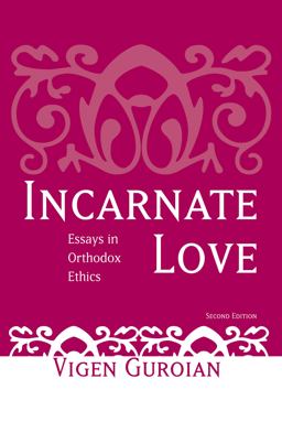 Incarnate Love Essays in Orthodox Ethics, Second Edition 2nd 9780268031695 Front Cover