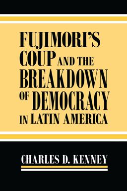 Fujimori's Coup and the Breakdown of Democracy in Latin America 1st 2004 9780268031725 Front Cover