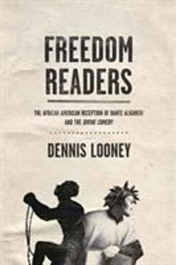 Freedom Readers The African American Reception of Dante Alighieri and the Divine Comedy  9780268033866 Front Cover