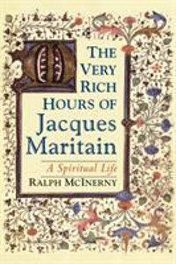 Very Rich Hours of Jacques Maritain A Spiritual Life  9780268035242 Front Cover