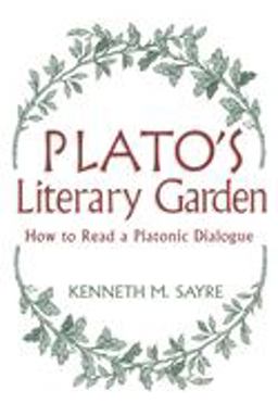 Plato's Literary Garden How to Read a Platonic Dialogue  9780268038762 Front Cover