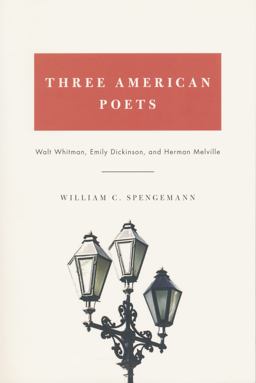 Three American Poets Walt Whitman, Emily Dickinson, and Herman Melville  9780268041328 Front Cover