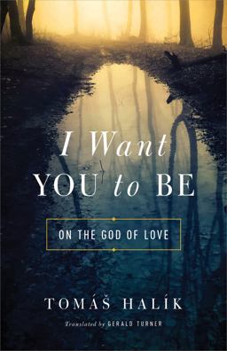 I Want You to Be On the God of Love  9780268100728 Front Cover
