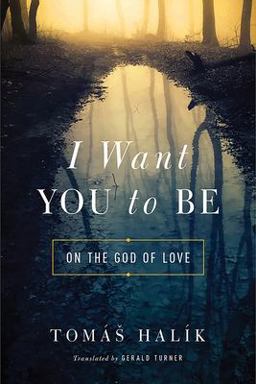 I Want You to Be On the God of Love  9780268100735 Front Cover