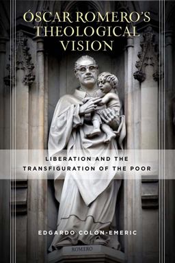 Ã“scar Romero's Theological Vision Liberation and the Transfiguration of the Poor  9780268104733 Front Cover