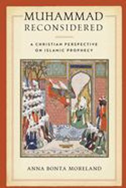 Muhammad Reconsidered A Christian Perspective on Islamic Prophecy  9780268107253 Front Cover